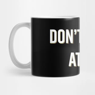 Don't smile at me Mug